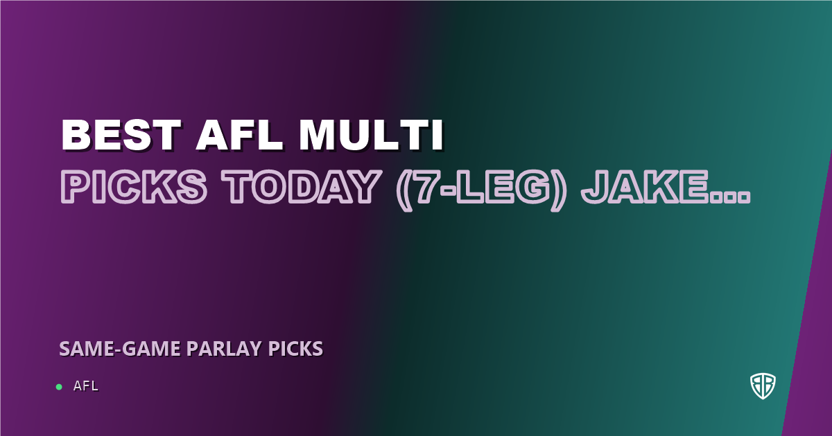 AFL news: Best AFL Multi Picks Today, Thursday 08/07 (7-Leg) Jake Melksham Prop Focus: High Probability Plays