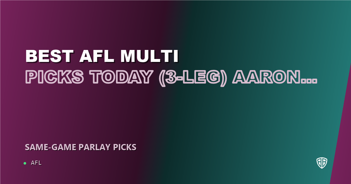 AFL news: Best AFL Multi Picks Today, Sunday 08/24 (3-Leg) Aaron Naughton Prop Focus: High Probability Plays