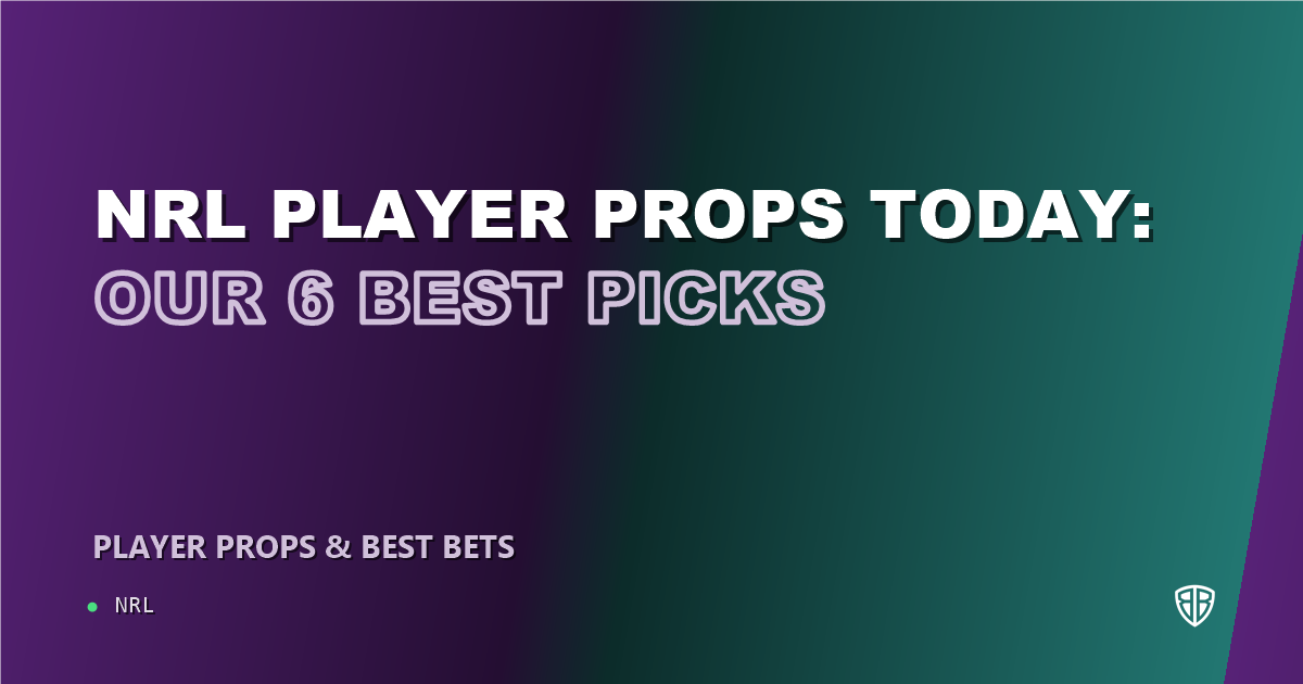 NRL news: NRL player props today: our 6 best picks (September 1, 2026)