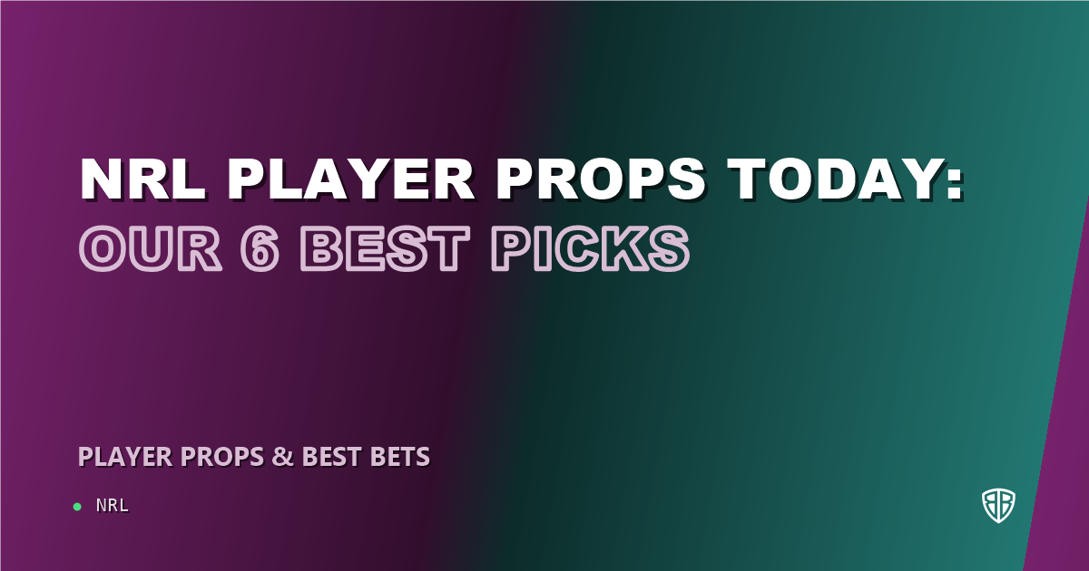 NRL news: NRL player props today: our 6 best picks (September 2, 2026)