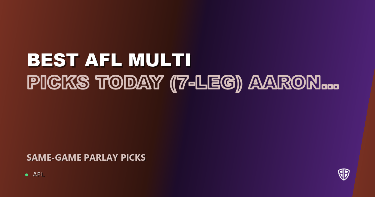 AFL news: Best AFL Multi Picks Today, Wednesday 09/03 (7-Leg) Aaron Cadman Prop Focus: High Probability Plays