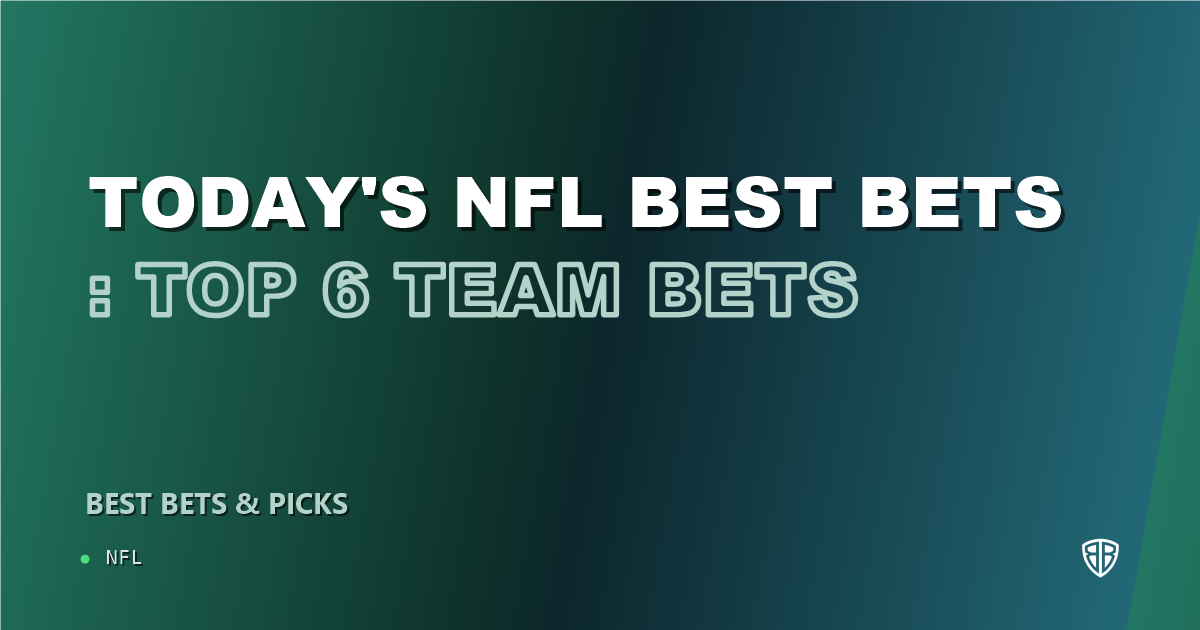 Today's NFL Best Bets: Top 6 Team Bets