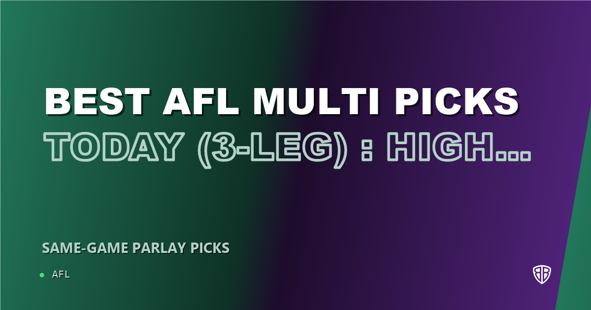 AFL news: Best AFL Multi Picks Today, Friday 09/12 (3-Leg) : High Probability Plays