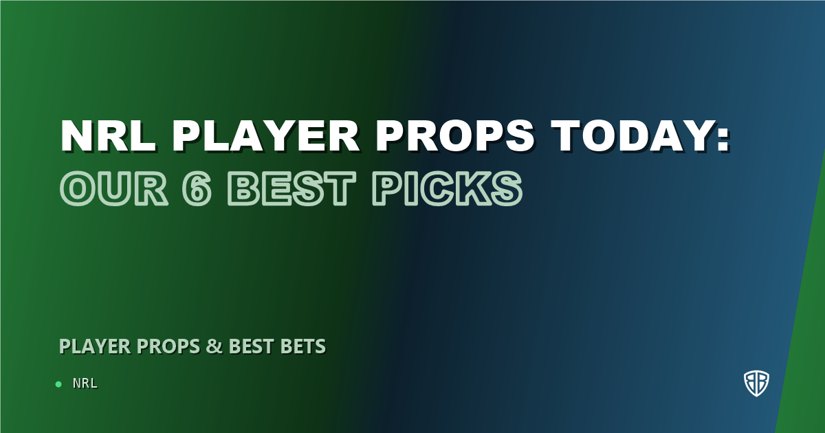 NRL news: NRL player props today: our 6 best picks (September 8, 2026)
