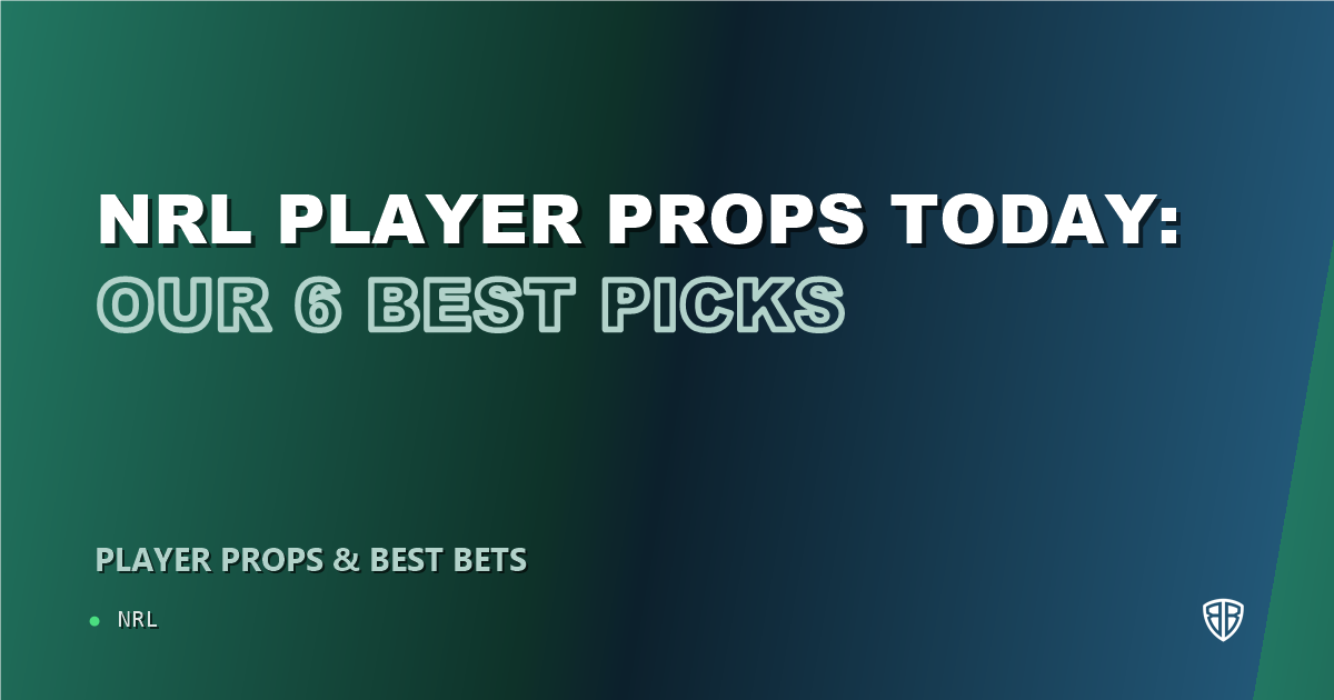 NRL news: NRL player props today: our 6 best picks (September 9, 2026)