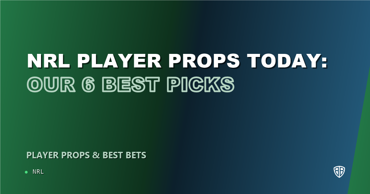NRL news: NRL player props today: our 6 best picks (September 10, 2026)