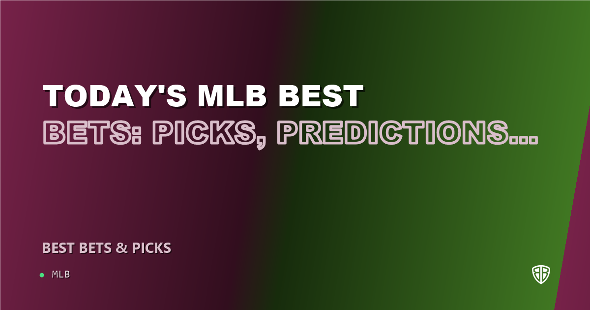 Today's MLB Best Bets: Picks, Predictions and Odds for ALL Games on Monday 06/02
