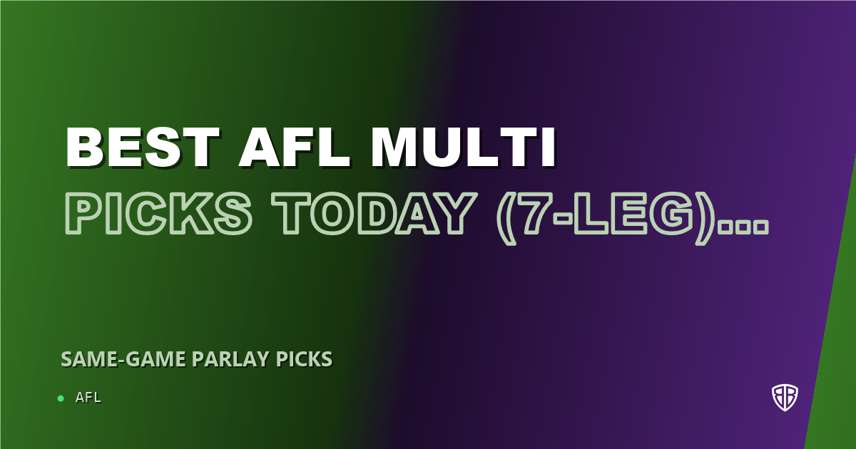 AFL news: Best AFL Multi Picks Today, Sunday 03/22 (7-Leg) Featuring Jye Caldwell!: Calculated Risk, High Reward