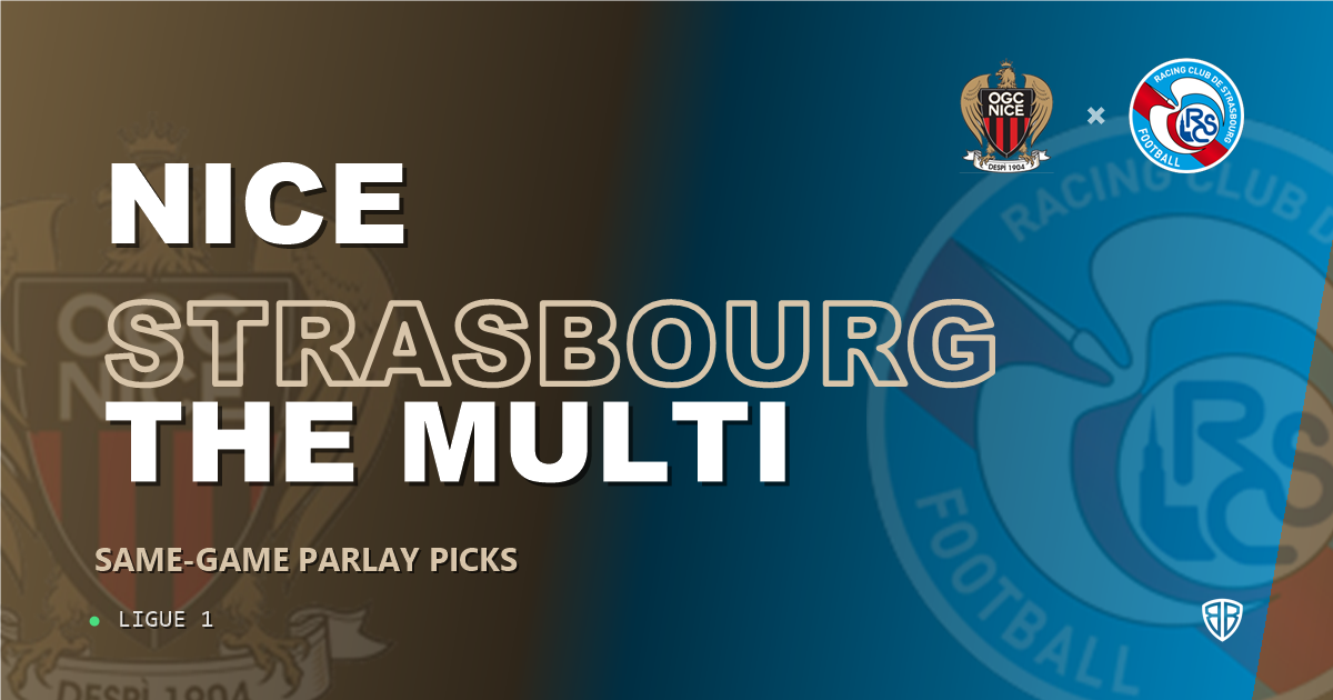 Ligue 1: Nice vs Strasbourg Prediction & Same Game Parlay picks Value Parlay: High-Value Opportunity