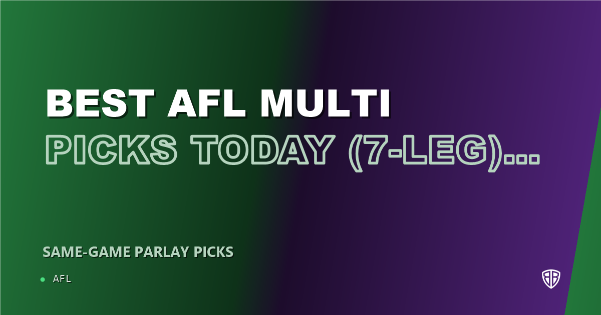 AFL news: Best AFL Multi Picks Today, Wednesday 06/10 (7-Leg) Featuring Archie Roberts!: High Probability Plays