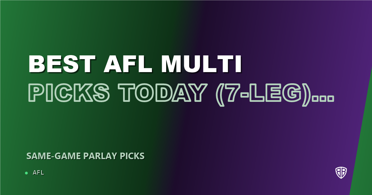 AFL news: Best AFL Multi Picks Today, Saturday 06/13 (7-Leg) Featuring Nate Caddy!: Beat the Bookies
