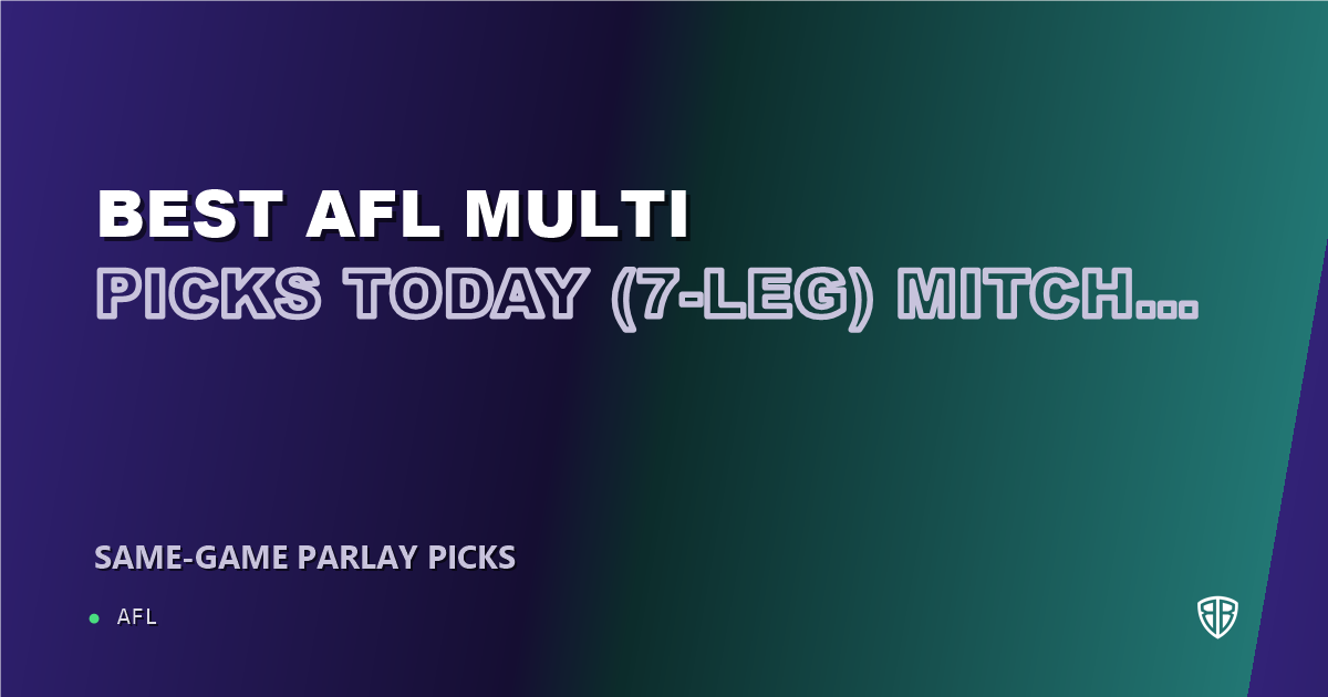 AFL news: Best AFL Multi Picks Today, Thursday 06/05 (7-Leg) Mitch Georgiades Prop Focus: High Probability Plays
