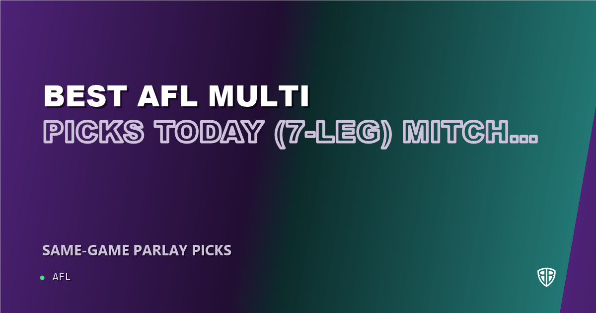AFL news: Best AFL Multi Picks Today, Friday 06/06 (7-Leg) Mitch Georgiades Prop Focus: Maximize Your Winnings