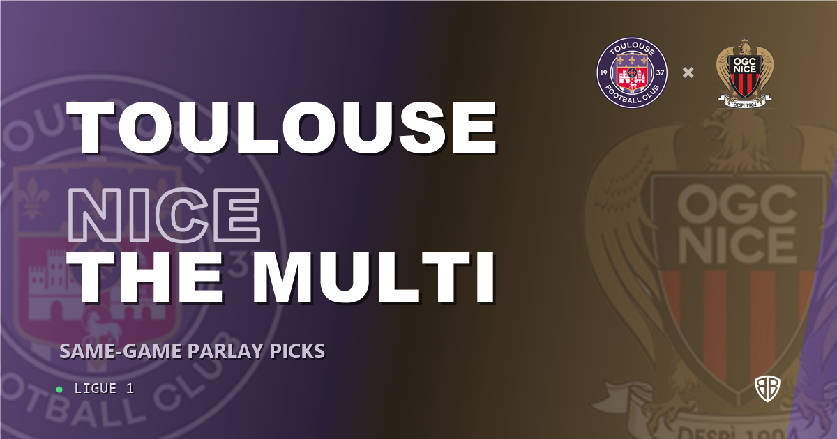 Ligue 1: Toulouse vs Nice Prediction & Same Game Parlay picks Top SGP: Smart Betting Angles