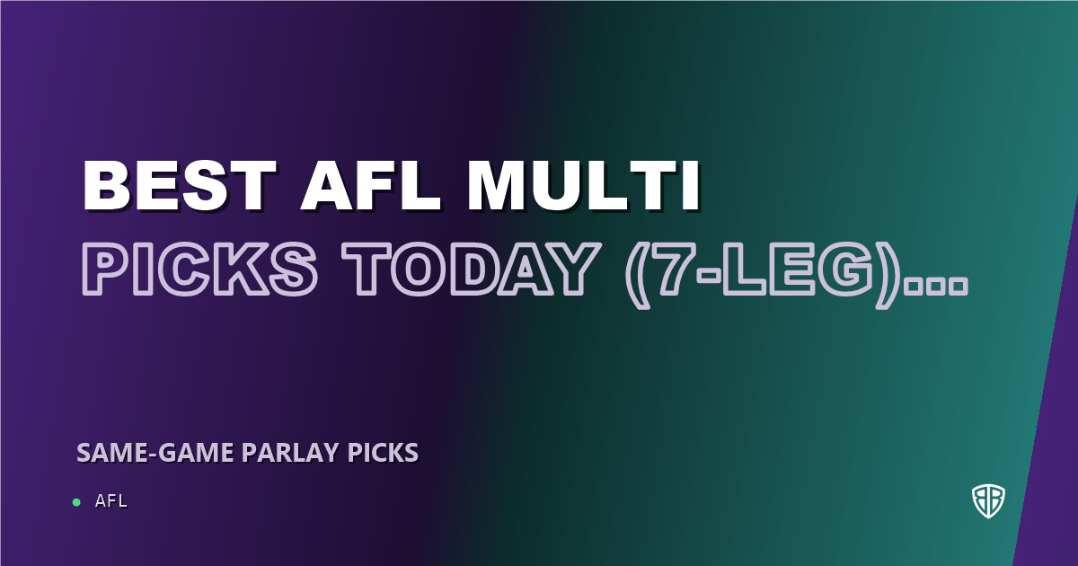 AFL news: Best AFL Multi Picks Today, Wednesday 07/15 (7-Leg) Featuring Darcy Parish!: Expert Footy Selections