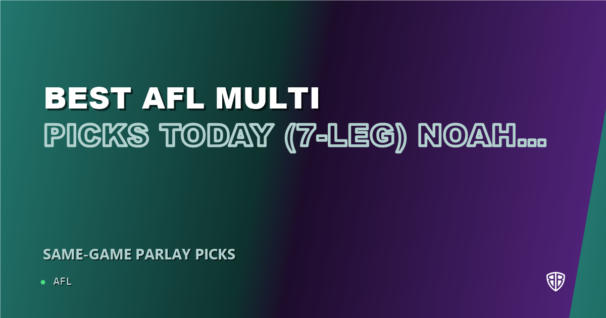 AFL news: Best AFL Multi Picks Today, Sunday 08/02 (7-Leg) Noah Anderson Prop Focus: High Probability Plays