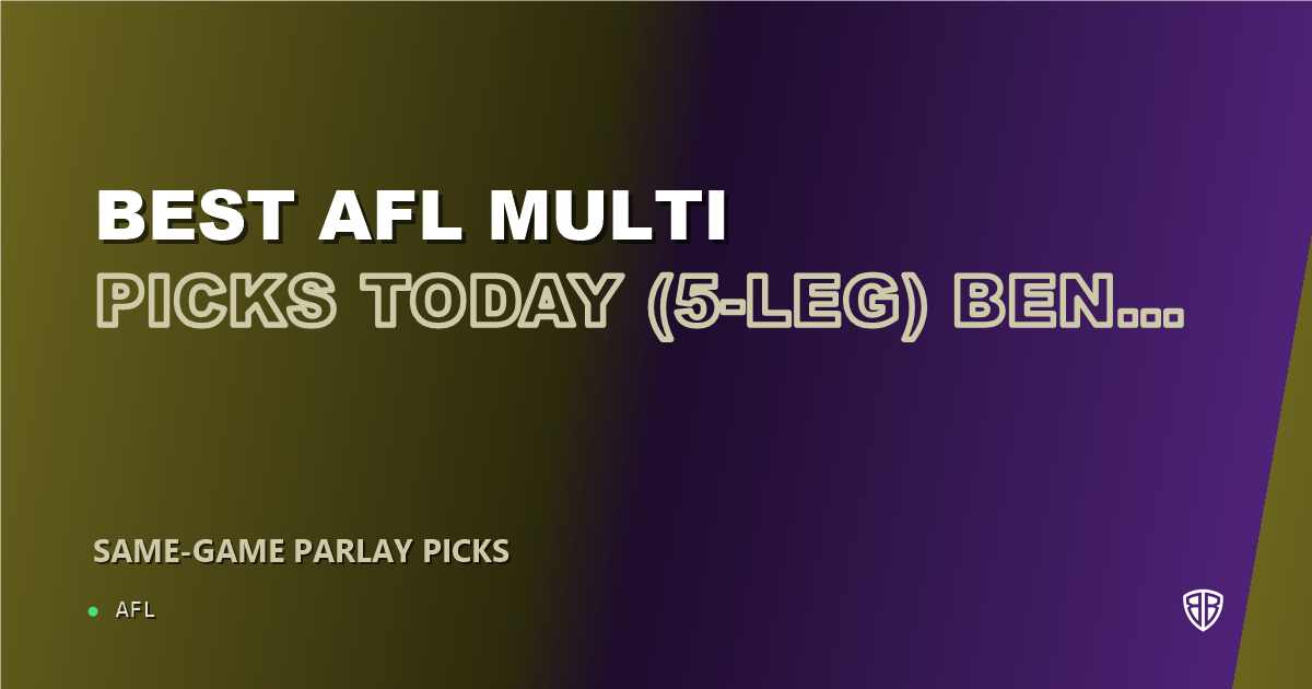 AFL news: Best AFL Multi Picks Today, Sunday 05/25 (5-Leg) Ben Long Prop Focus: Expert Footy Selections
