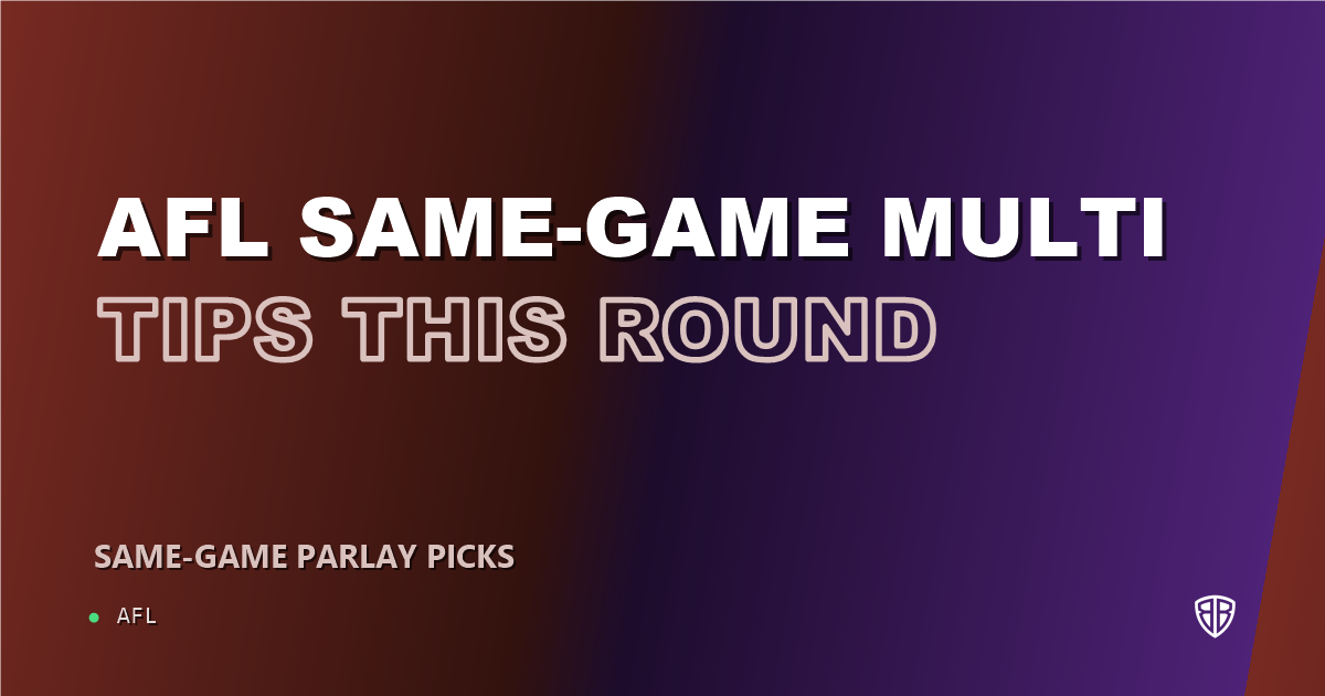 AFL news: AFL Same-Game Multi Tips This Round (August 20, 2026)