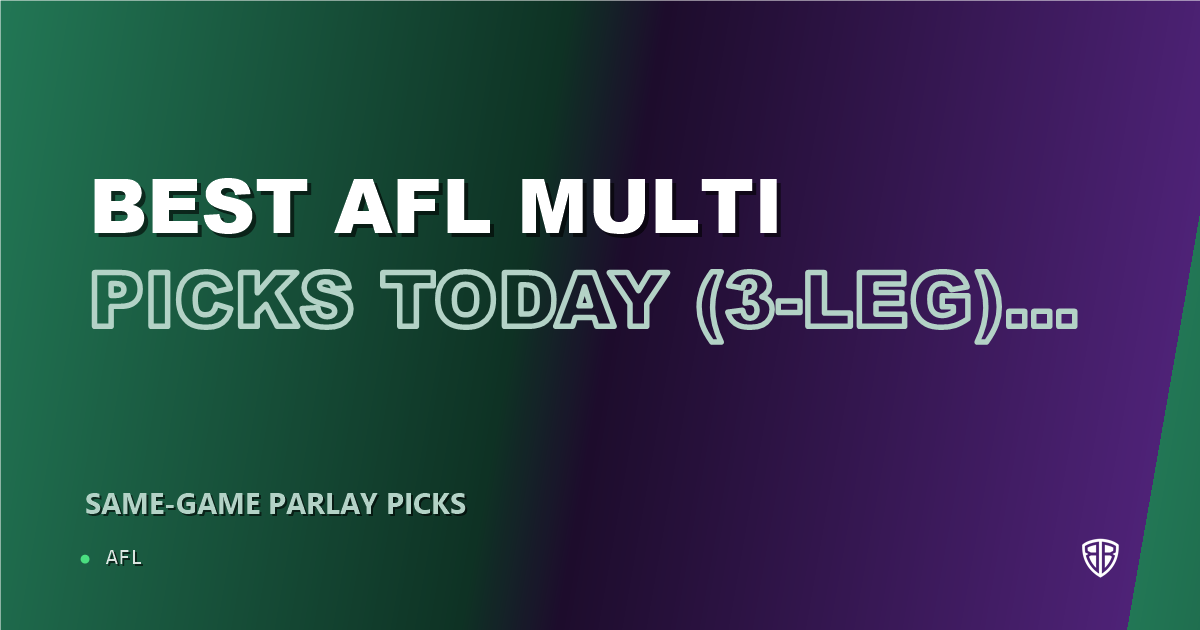 AFL news: Best AFL Multi Picks Today, Friday 08/21 (3-Leg) Featuring Darcy Byrne-Jones: Calculated Risk, High Reward