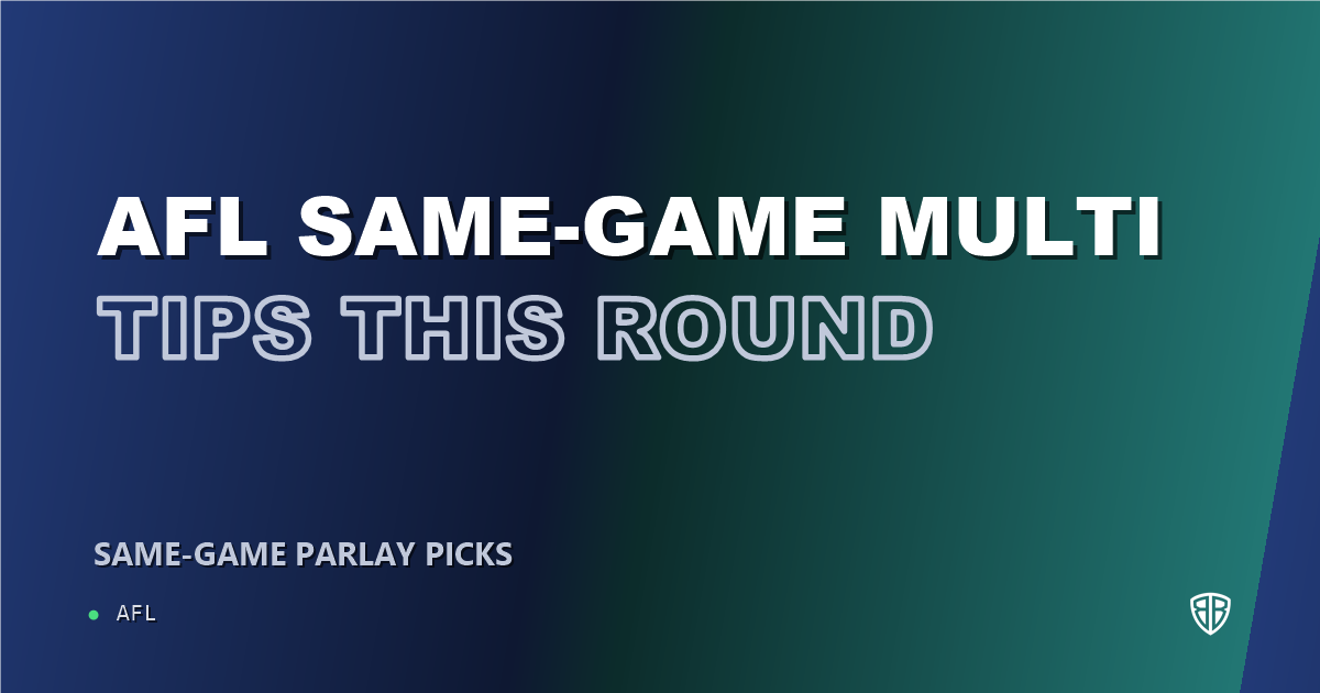 AFL news: AFL Same-Game Multi Tips This Round (August 27, 2026)