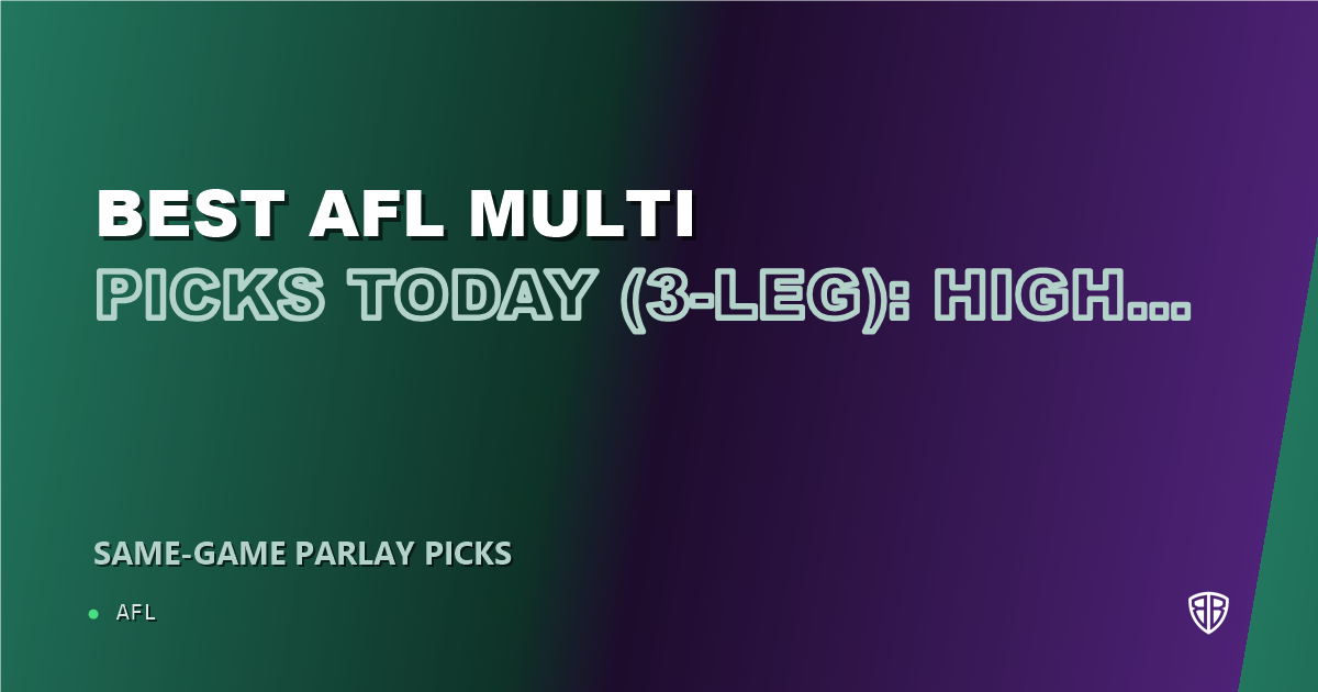 AFL news: Best AFL Multi Picks Today, Saturday 08/29 (3-Leg): High Probability Plays