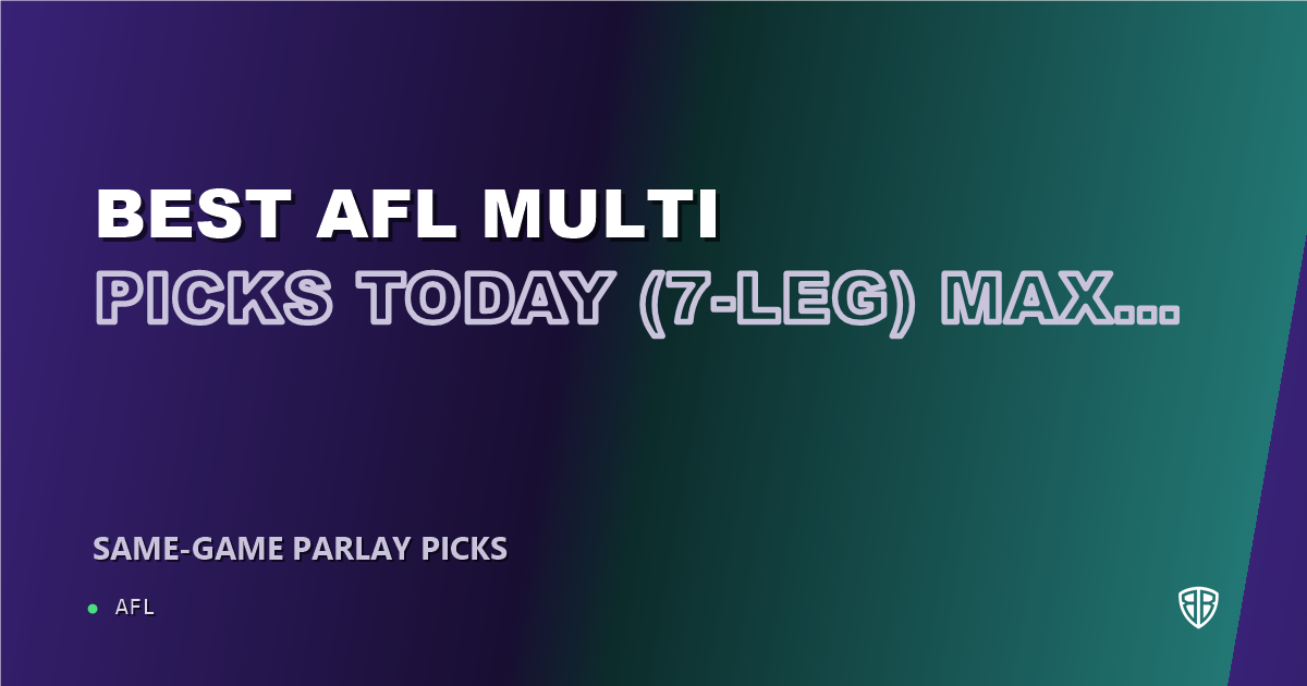 AFL news: Best AFL Multi Picks Today, Wednesday 09/02 (7-Leg) Max Holmes Prop Focus: Maximize Your Winnings