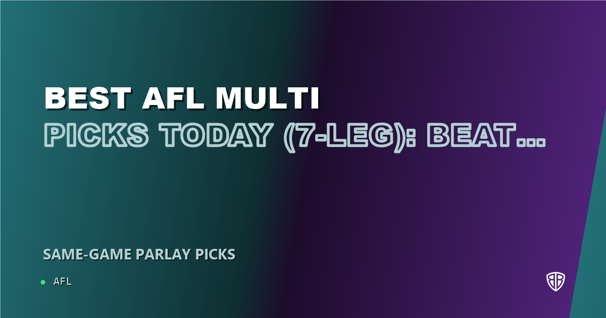 AFL news: Best AFL Multi Picks Today, Thursday 09/03 (7-Leg): Beat the Bookies