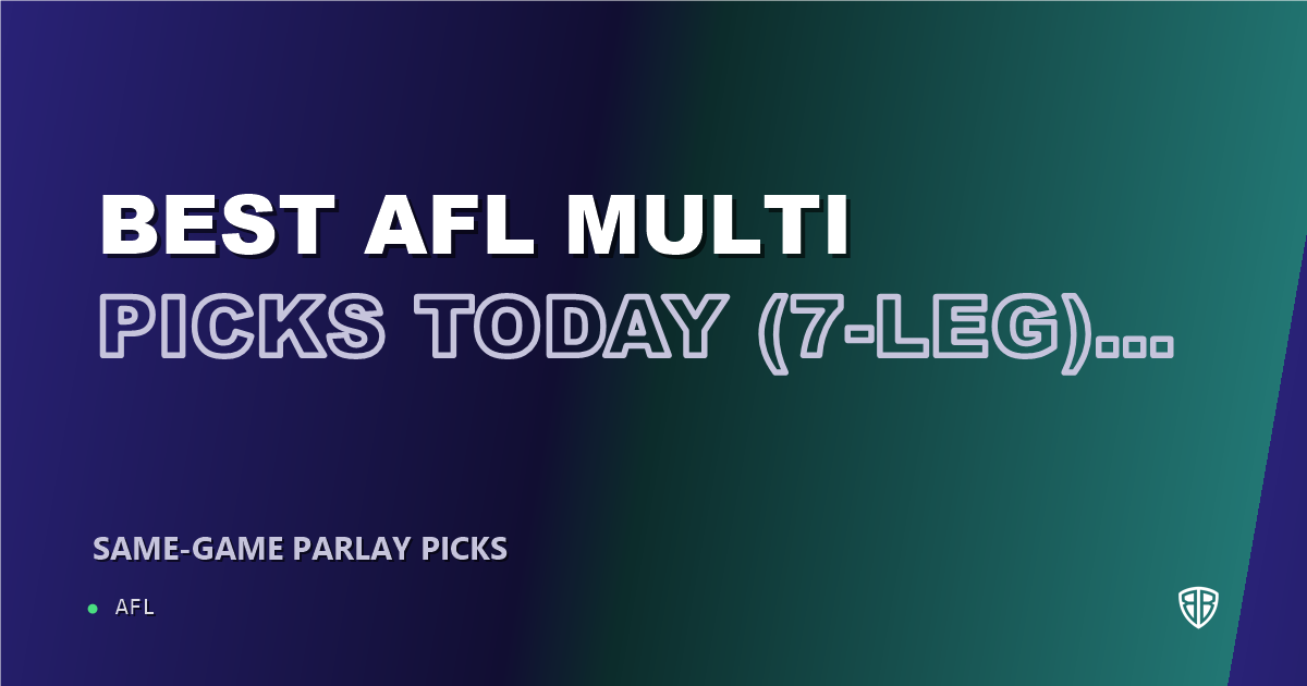 AFL news: Best AFL Multi Picks Today, Thursday 09/03 (7-Leg) Featuring Max Holmes: High Probability Plays