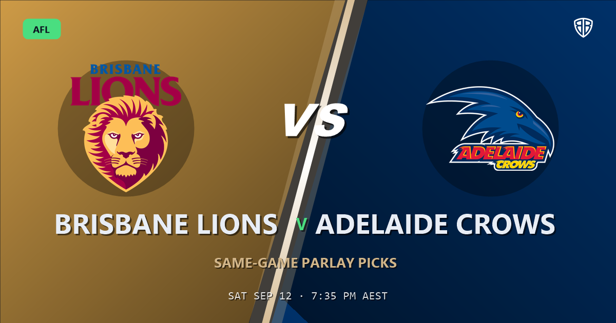 AFL betting: Brisbane Lions vs Adelaide Crows Prediction & Same Game Multi picks Value Multi: High-Value Opportunity