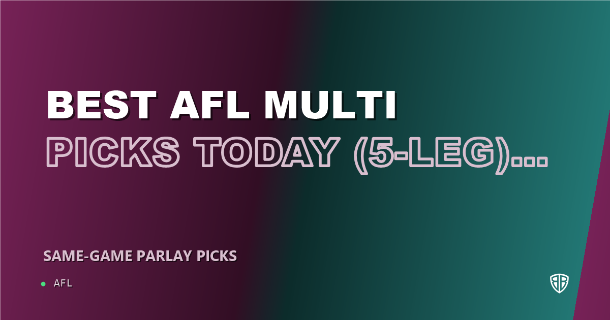 AFL news: Best AFL Multi Picks Today, Wednesday 09/09 (5-Leg) Featuring Max Holmes: Maximize Your Winnings