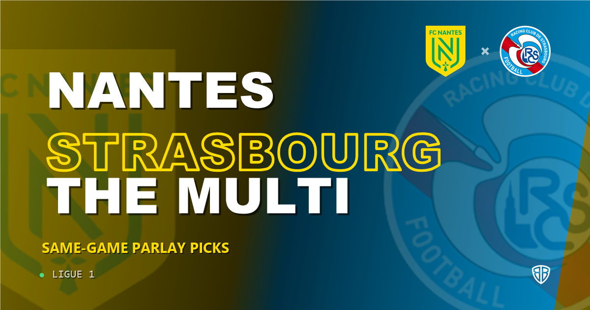 Ligue 1: Nantes vs Strasbourg Prediction & Same Game Parlay picks Top SGP: Smart Betting Angles