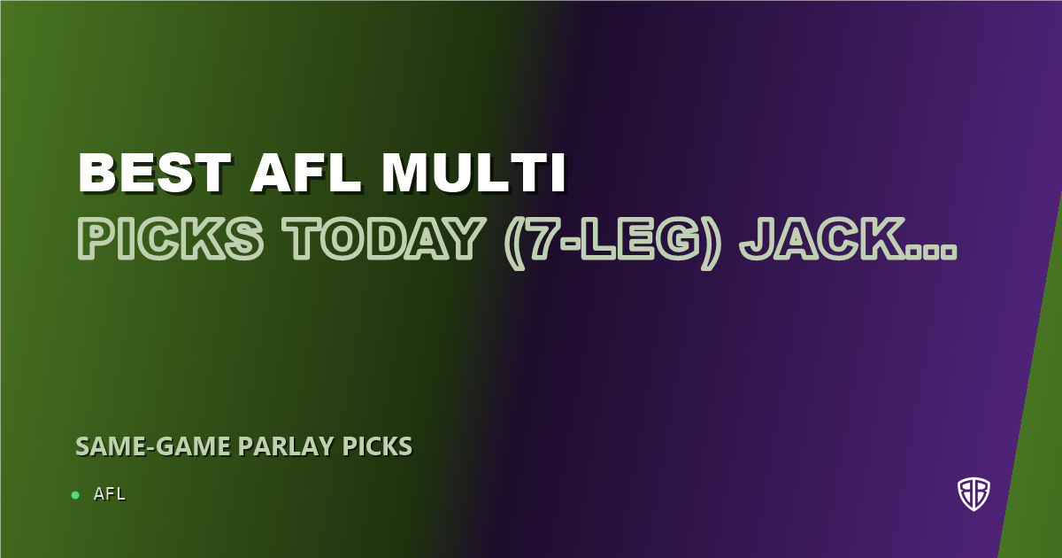 AFL news: Best AFL Multi Picks Today, Friday 06/13 (7-Leg) Jack Gunston Prop Focus: High Probability Plays