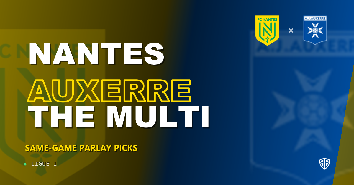 Ligue 1: Nantes vs Auxerre Prediction & Same Game Parlay picks Top SGP: Smart Betting Angles
