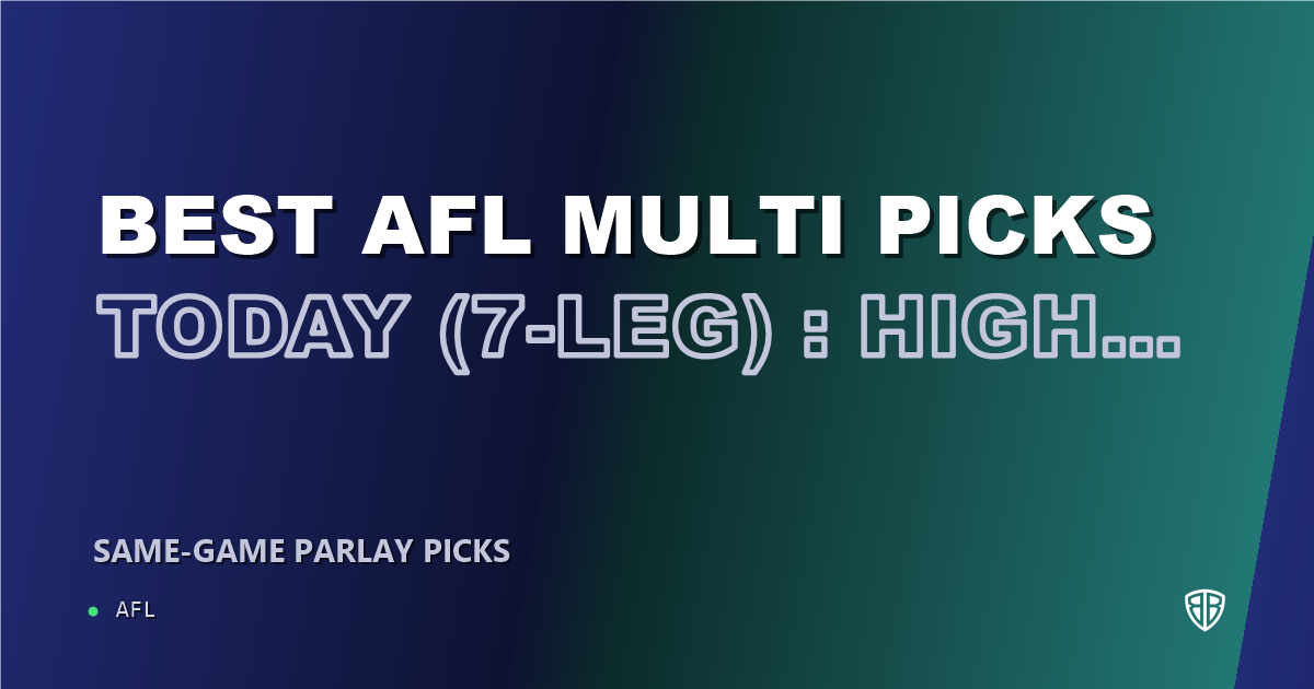 AFL news: Best AFL Multi Picks Today, Tuesday 06/17 (7-Leg) : High Probability Plays