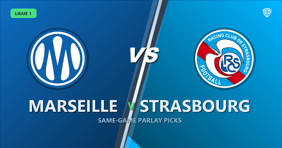 Ligue 1: Marseille vs Strasbourg Prediction & Same Game Parlay picks Top SGP: Smart Betting Angles