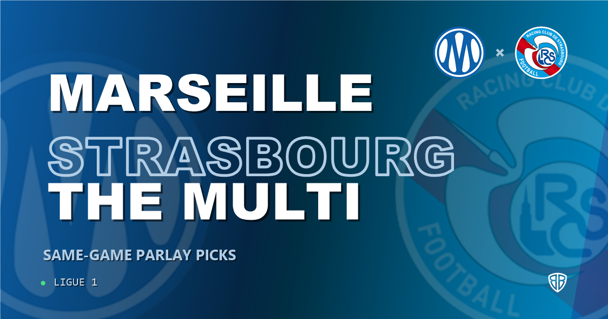 Ligue 1: Marseille vs Strasbourg Prediction & Same Game Parlay picks Top SGP: Analytics Breakdown