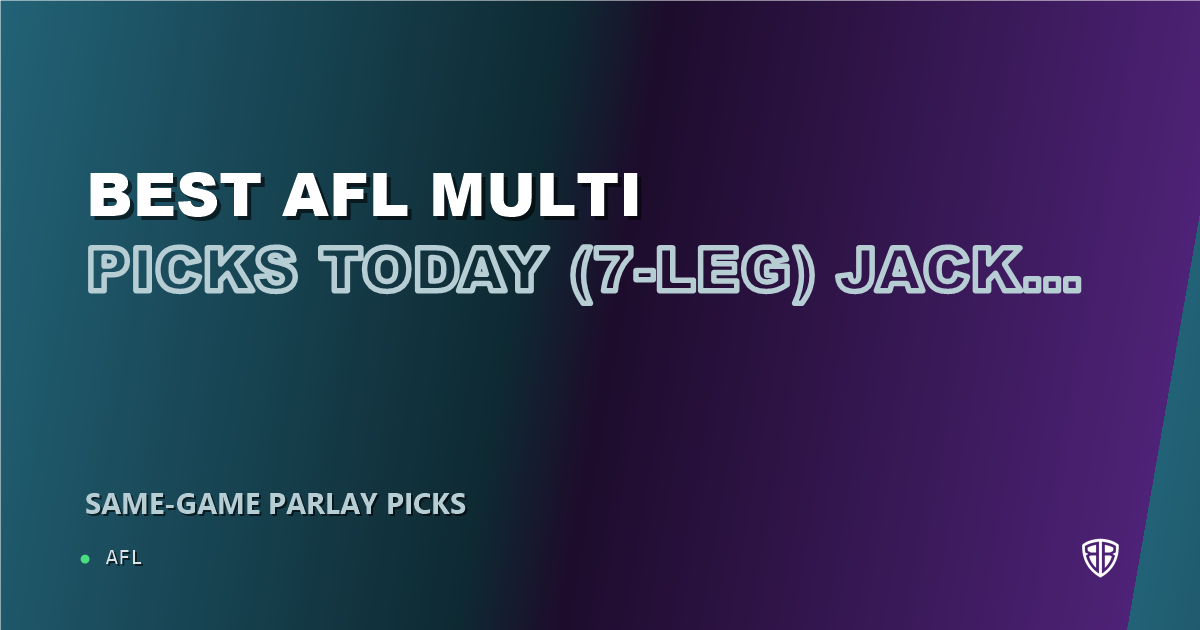 AFL news: Best AFL Multi Picks Today, Tuesday 05/27 (7-Leg) Jack Gunston Prop Focus: High Probability Plays