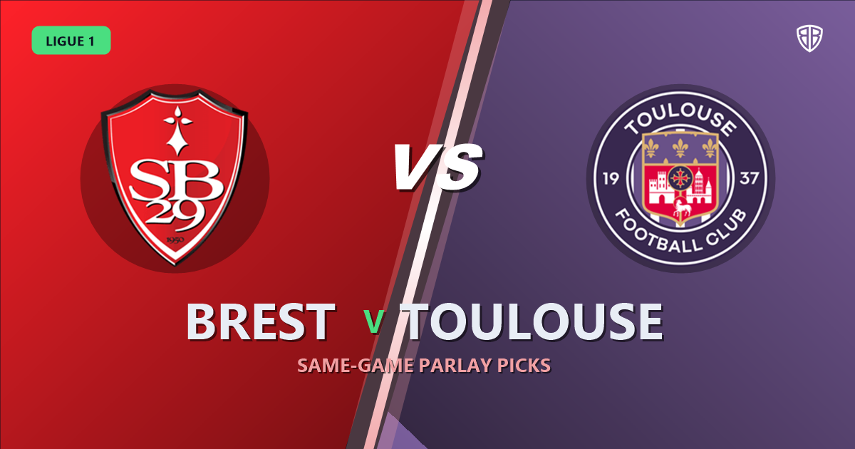 Ligue 1: Brest vs Toulouse Prediction & Same Game Parlay picks Value Parlay: High-Value Opportunity