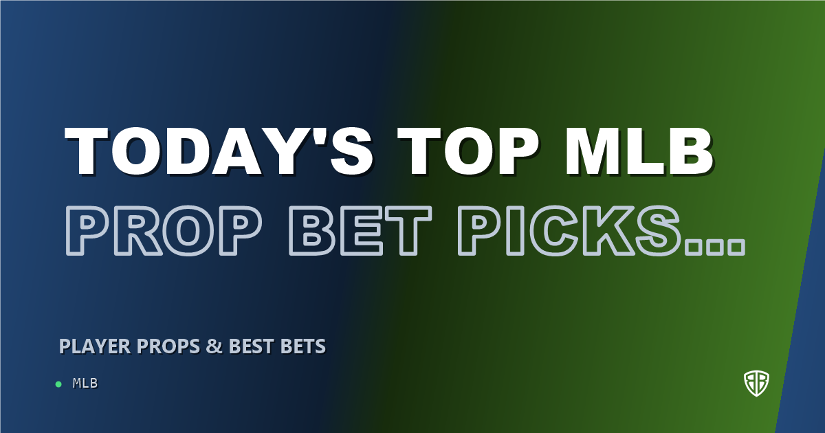 Today's Top MLB Prop Bet Picks & Predictions, Monday 05/26 (Logan Allen Highlights): Finding the Edge