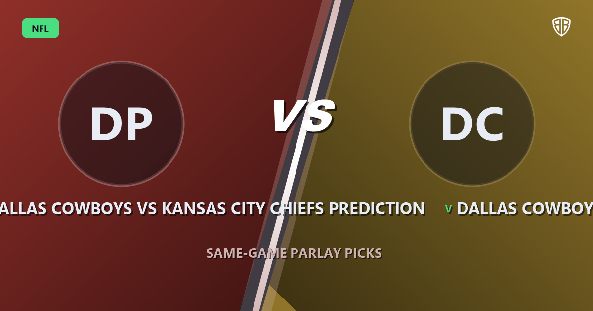 Dallas Cowboys vs Kansas City Chiefs Prediction & Same Game Parlay Picks: High-Value Angles