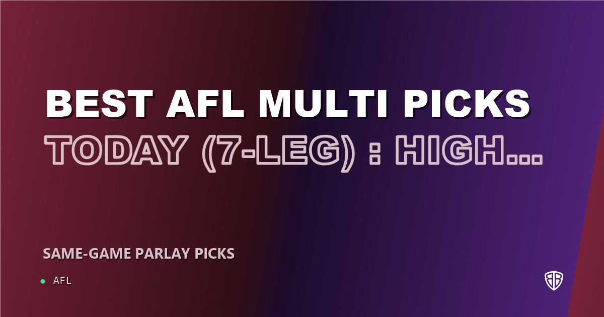 AFL news: Best AFL Multi Picks Today, Saturday 06/28 (7-Leg) : High Probability Plays