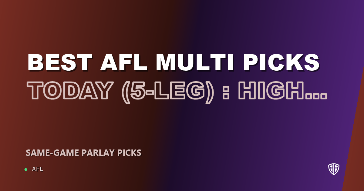 AFL news: Best AFL Multi Picks Today, Sunday 06/29 (5-Leg) : High Probability Plays