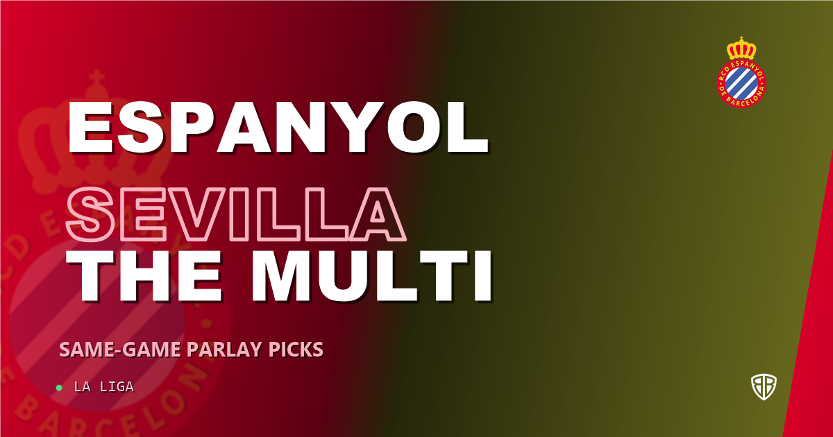 Espanyol vs Sevilla Prediction & Same Game Parlay picks Value Parlay: Analytics Breakdown