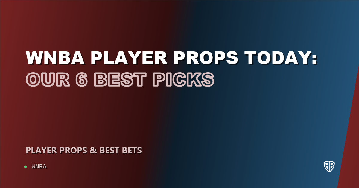 WNBA news: WNBA player props today: our 6 best picks (August 17, 2026)