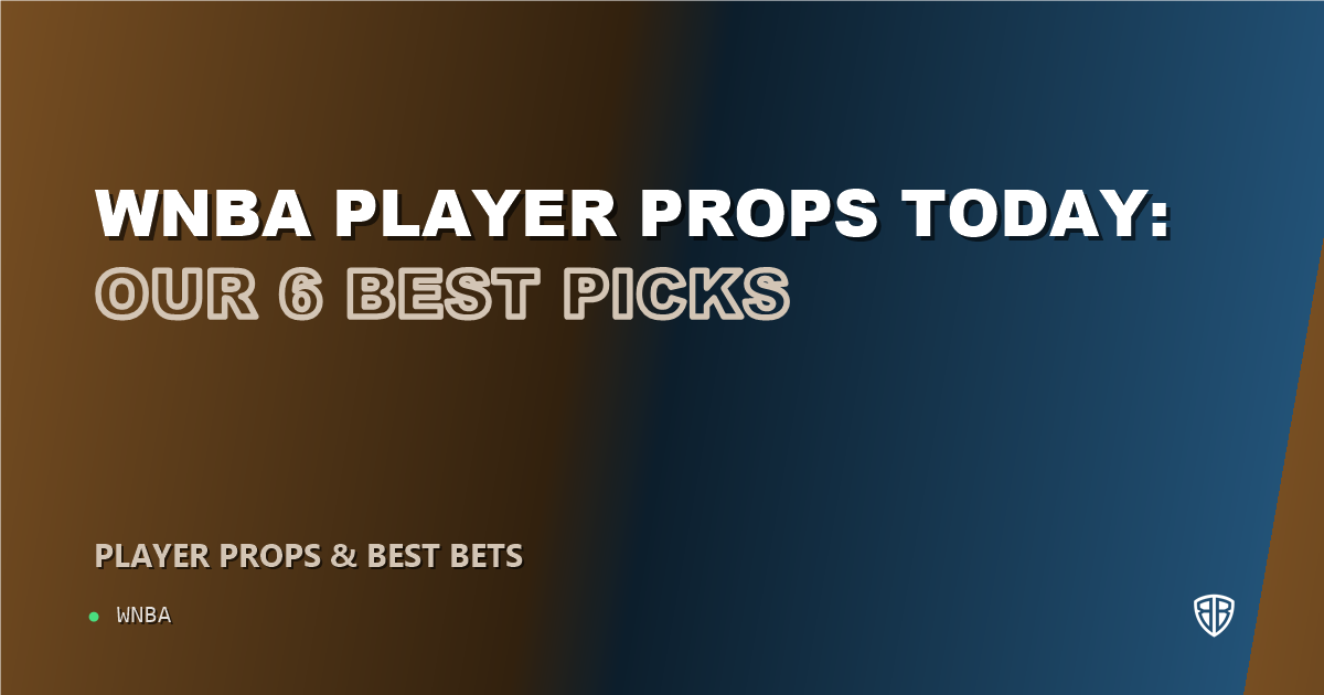 WNBA news: WNBA player props today: our 6 best picks (August 18, 2026)