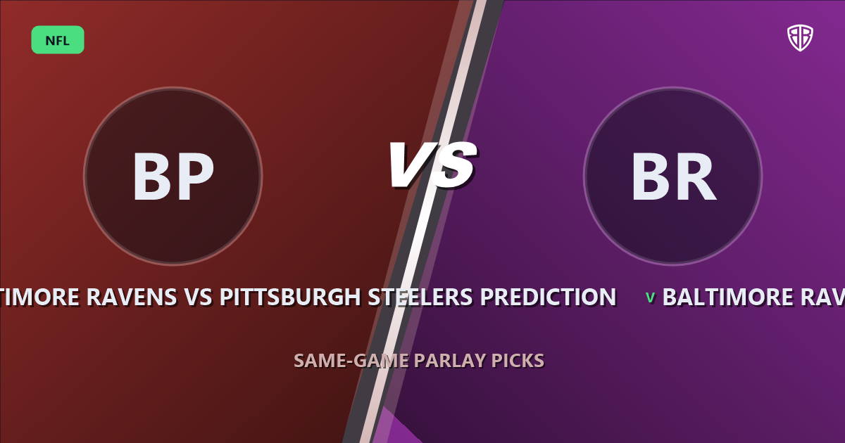 Baltimore Ravens vs Pittsburgh Steelers Prediction & Same Game Parlay Picks: High-Value Angles