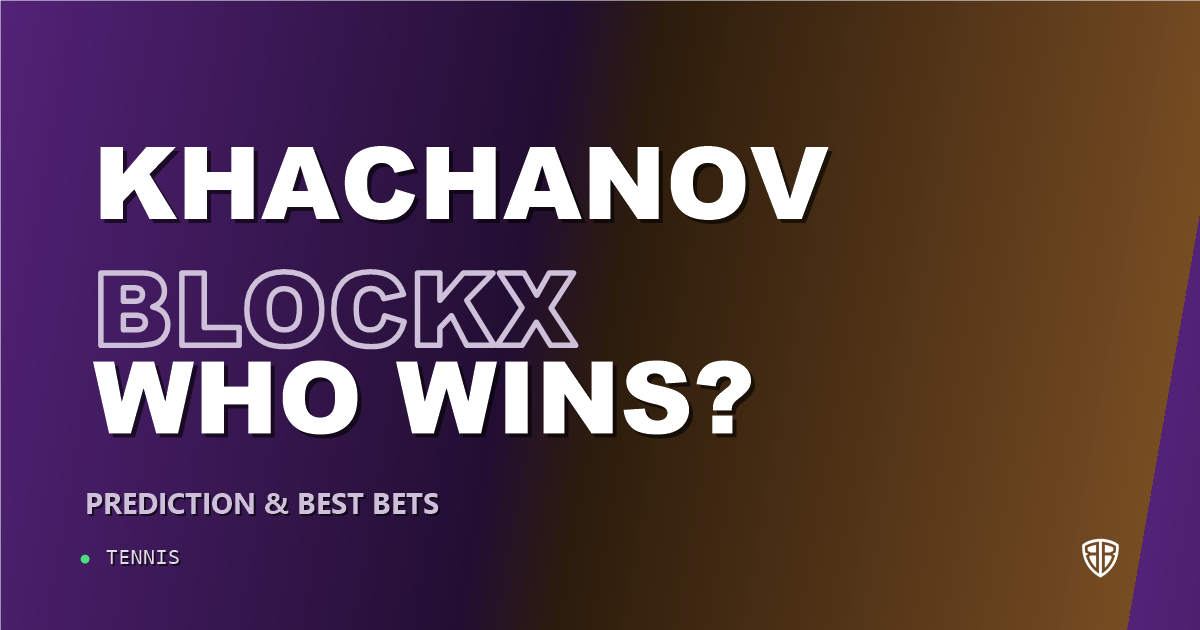 Karen Khachanov vs Alexander Blockx Prediction & Picks: Our Expert Analysis