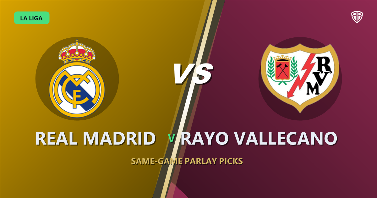 Real Madrid vs Rayo Vallecano Prediction & Same Game Parlay picks Top SGP: High-Value Opportunity
