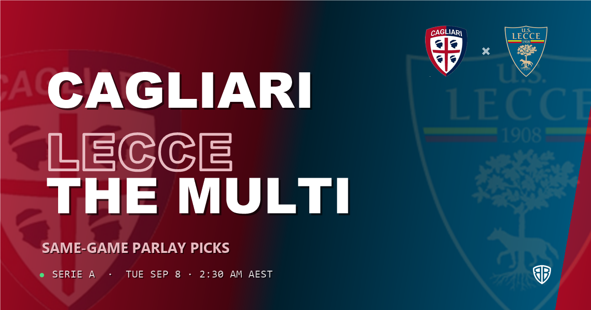 Cagliari vs Lecce Prediction & Same Game Parlay picks Top SGP: Our Expert Serie A Analysis