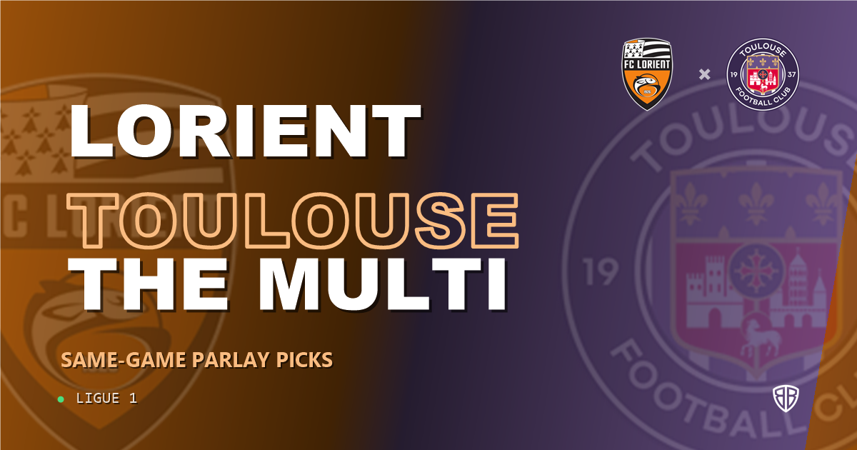 Ligue 1: Lorient vs Toulouse Prediction & Same Game Parlay picks Value Parlay: High-Value Opportunity